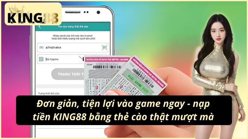 Thẻ cào thủ công – Cách nạp tiền KING88 mãi đỉnh!