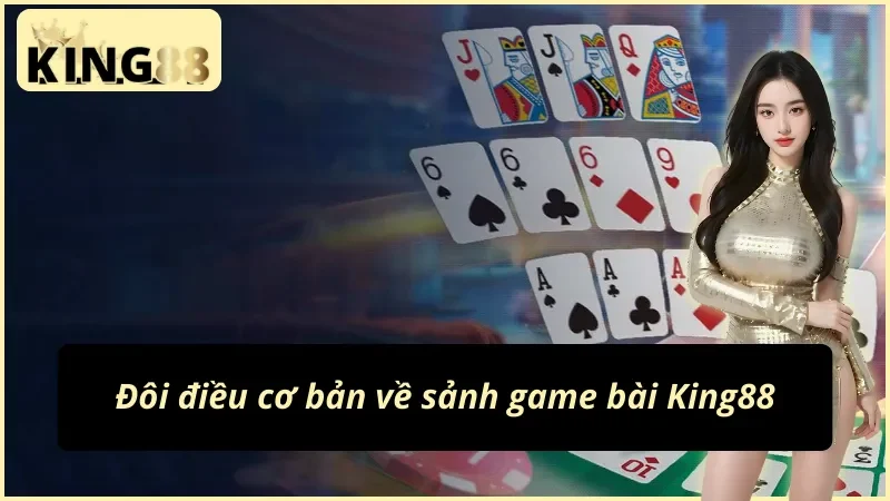 Sơ lược về sảnh game bài King88 đỉnh cao
