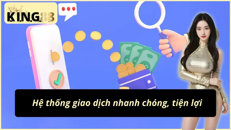 Chuyên mục giới thiệu King88 và hệ thống giao dịch