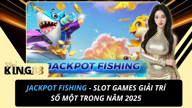 Jackpot Fishing